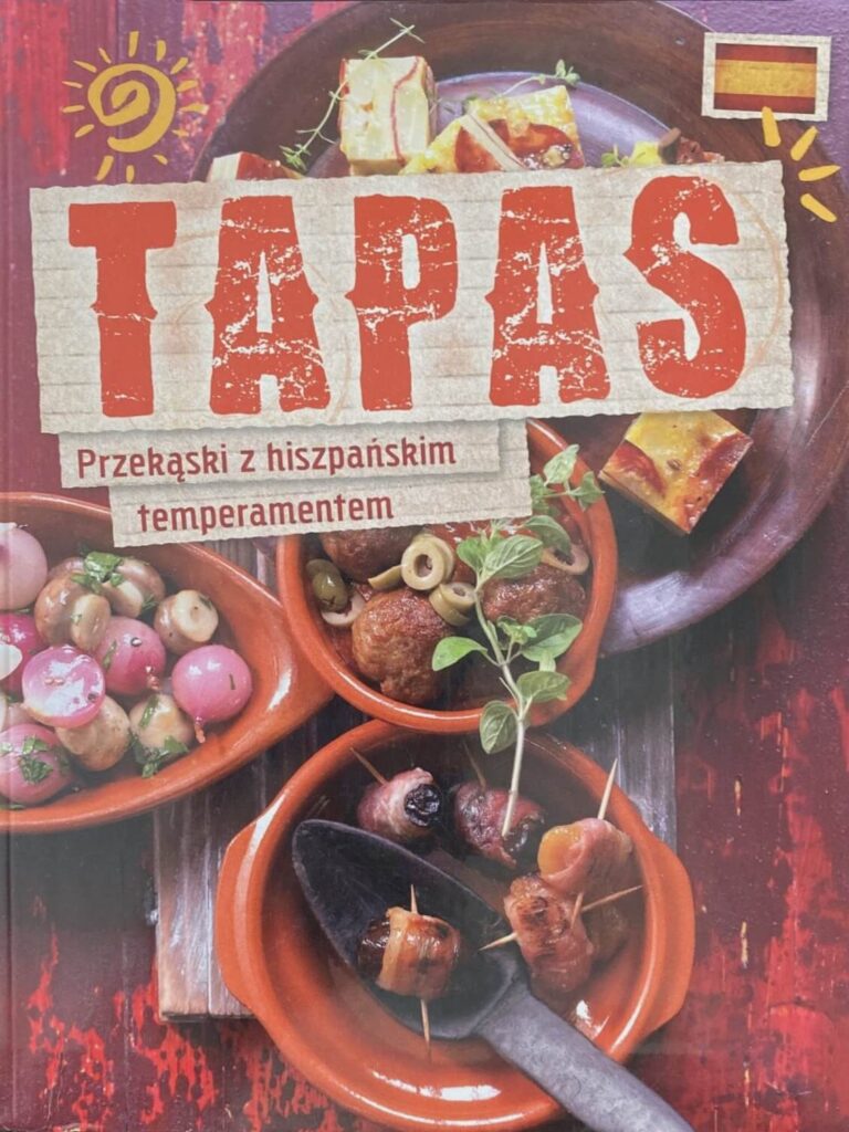 Tapas. Przekąski z hiszpańskim temperamentem